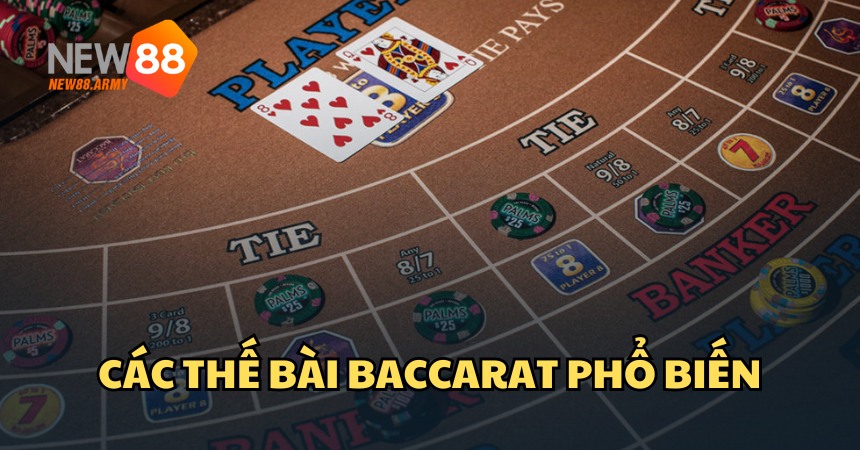 Thông tin chi tiết về các thế bài Baccarat phổ biến