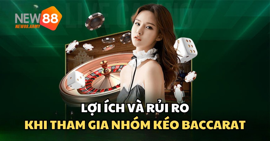 Người chơi cần nắm rõ lợi ích và rủi ro khi tham gia nhóm kéo